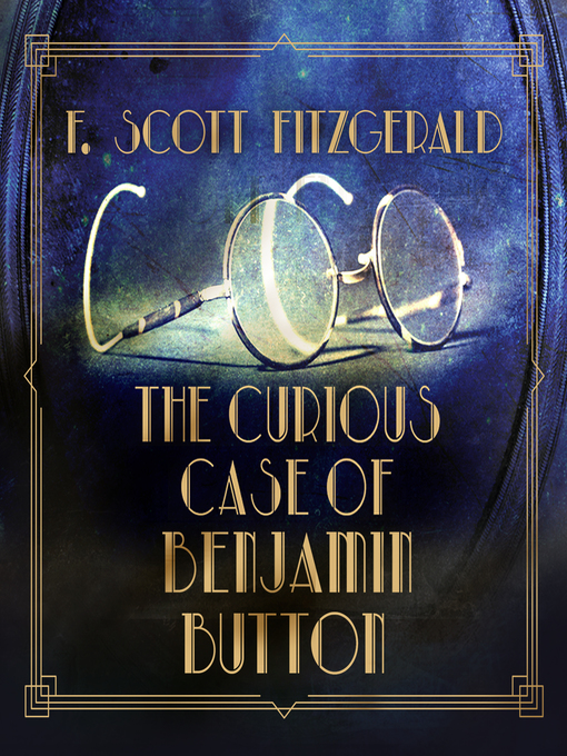 Title details for The Curious Case of Benjamin Button by F. Scott Fitzgerald - Available